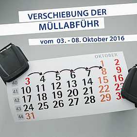 VERSCHIEBUNG DER MÜLLABFUHR VOM 03. - 08.10.2016