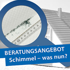 BERATUNGSANGEBOT - SCHIMMEL VERMEIDEN!